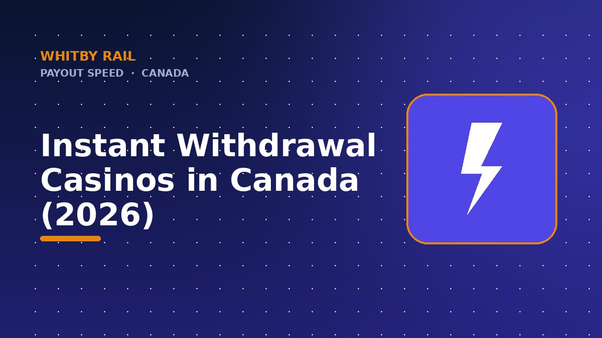 Instant Withdrawal Casinos in Canada (2026)