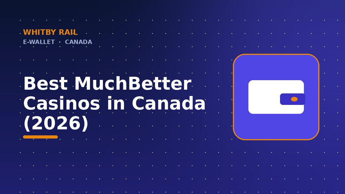 Best MuchBetter Casinos in Canada (2026)