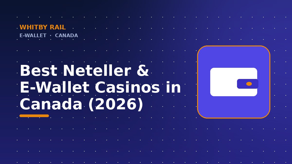 Best Neteller &amp; E-Wallet Casinos in Canada (2026)